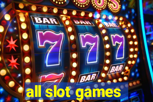 all slot games