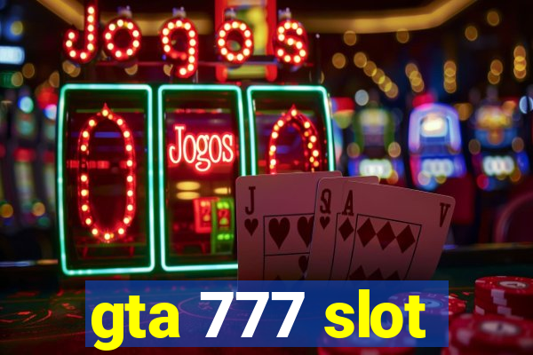 gta 777 slot