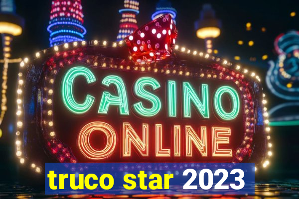 truco star 2023