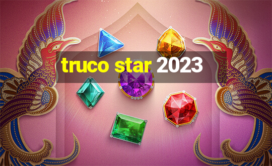 truco star 2023