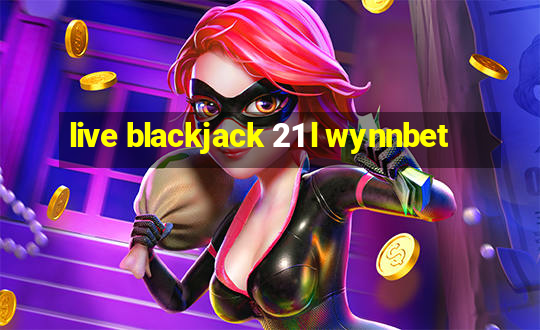 live blackjack 21 l wynnbet