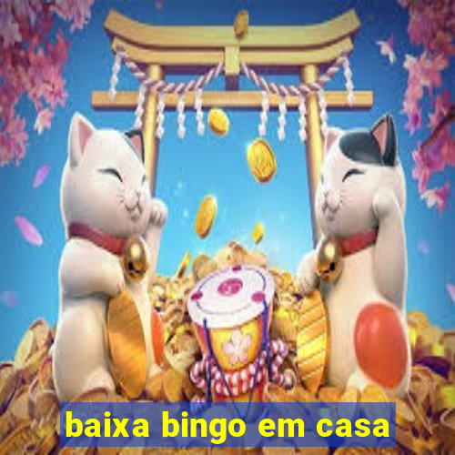 baixa bingo em casa