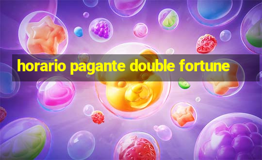 horario pagante double fortune