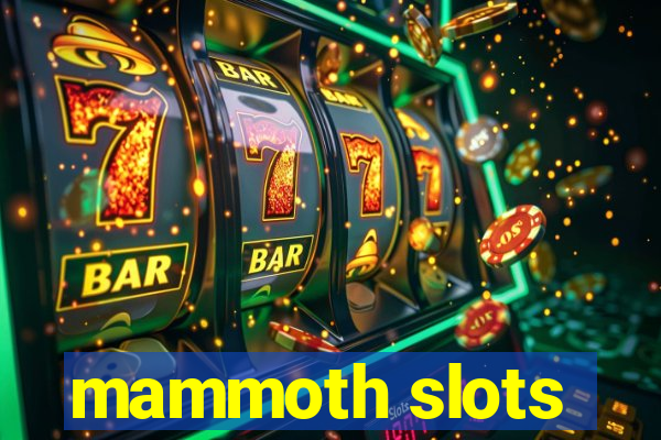 mammoth slots