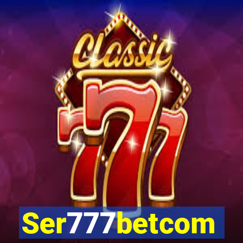 Ser777betcom