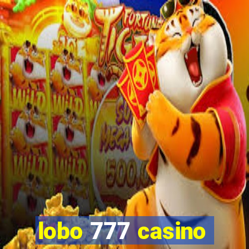 lobo 777 casino