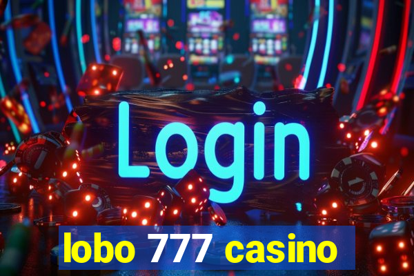 lobo 777 casino