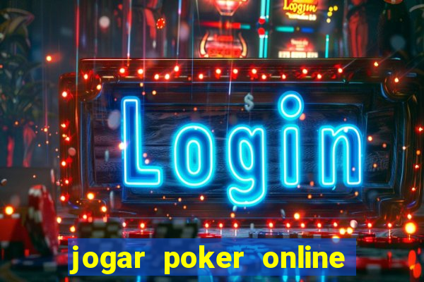 jogar poker online gratis dinheiro ficticio