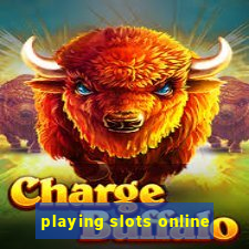 playing slots online