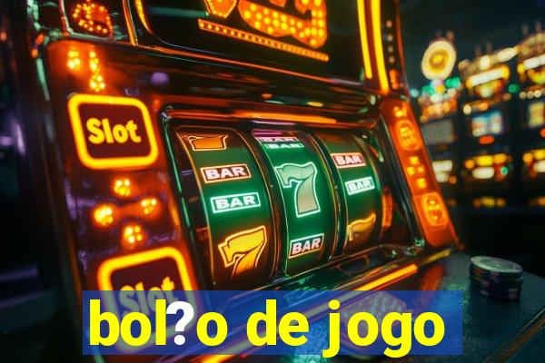 bol?o de jogo