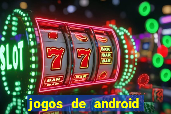 jogos de android mais jogados