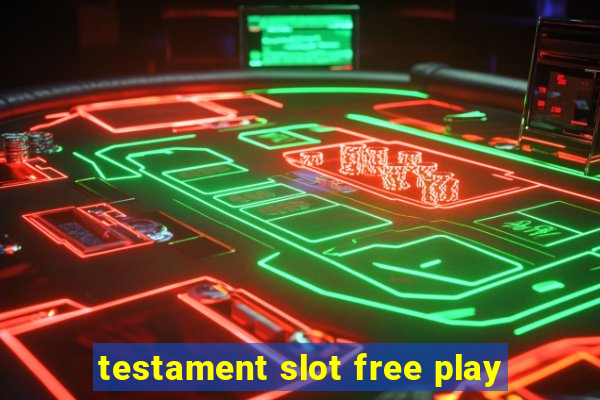 testament slot free play