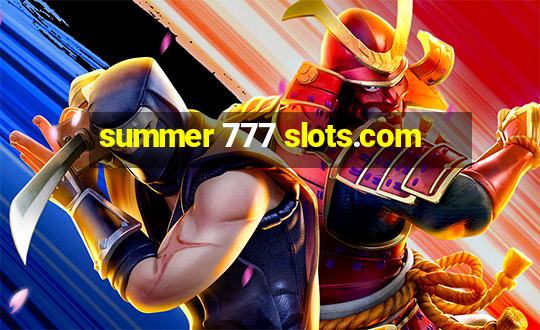 summer 777 slots.com