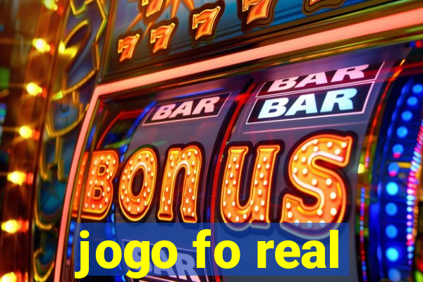 jogo fo real