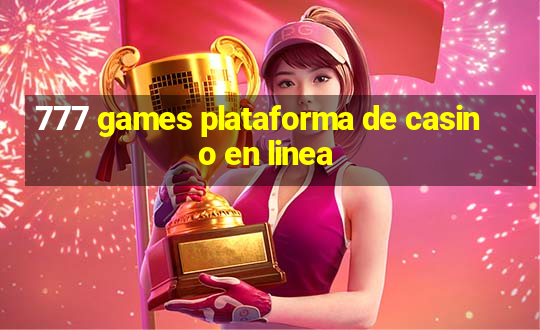 777 games plataforma de casino en linea