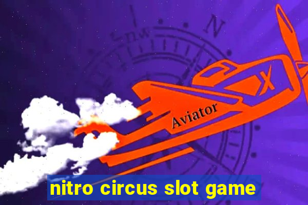 nitro circus slot game