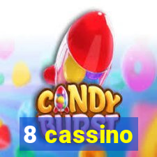 8 cassino