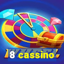 8 cassino