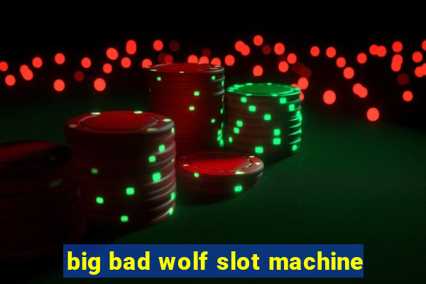 big bad wolf slot machine