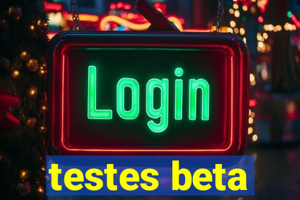 testes beta