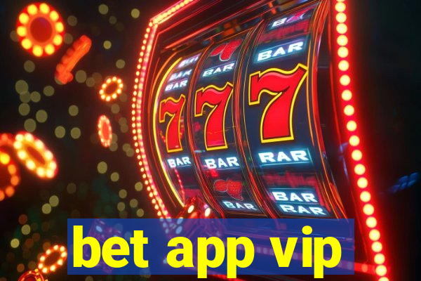 bet app vip