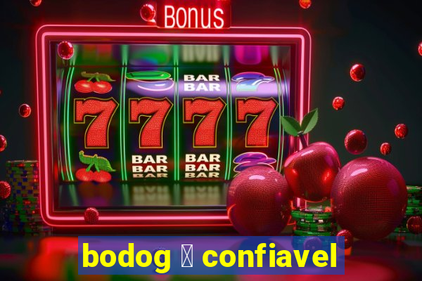 bodog 茅 confiavel