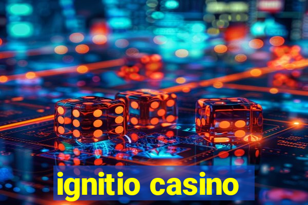 ignitio casino