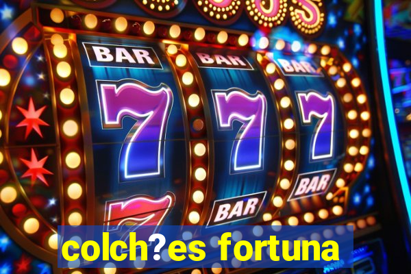 colch?es fortuna