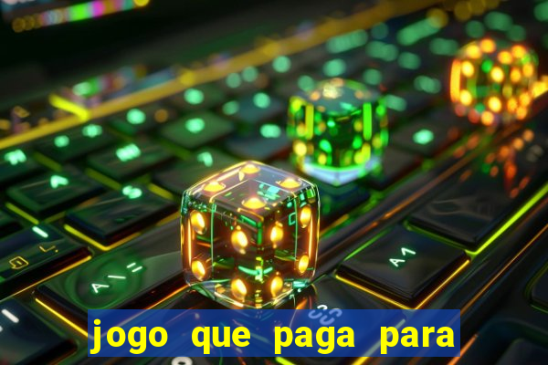 jogo que paga para se cadastrar