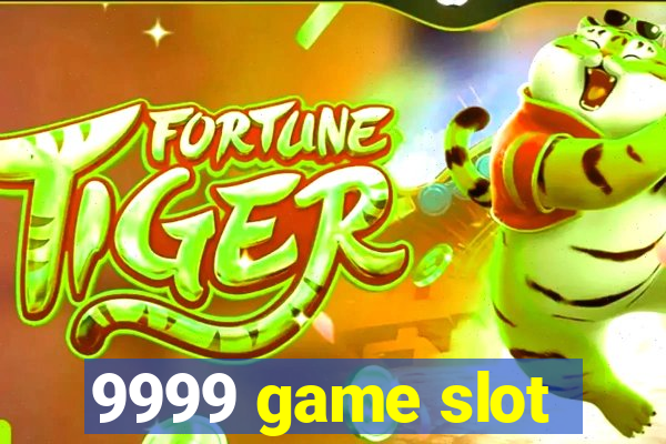 9999 game slot