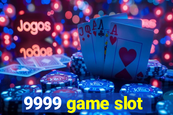 9999 game slot