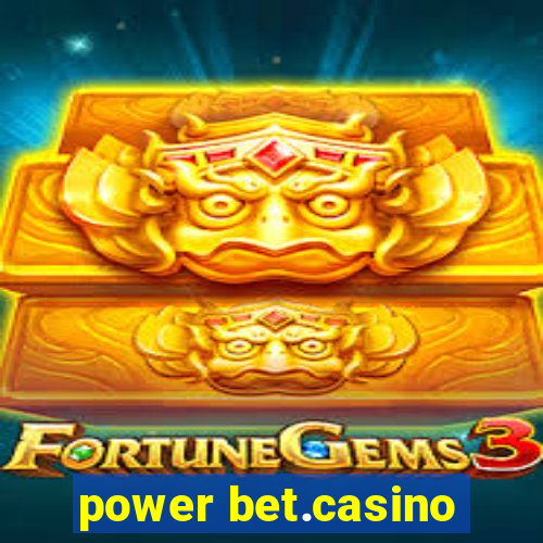 power bet.casino