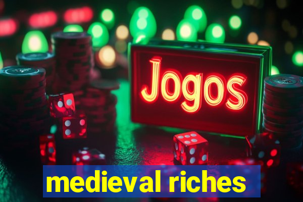 medieval riches