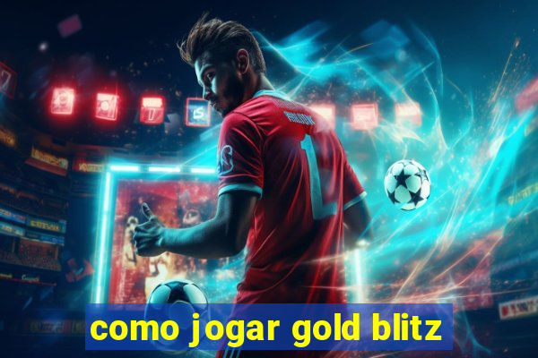 como jogar gold blitz