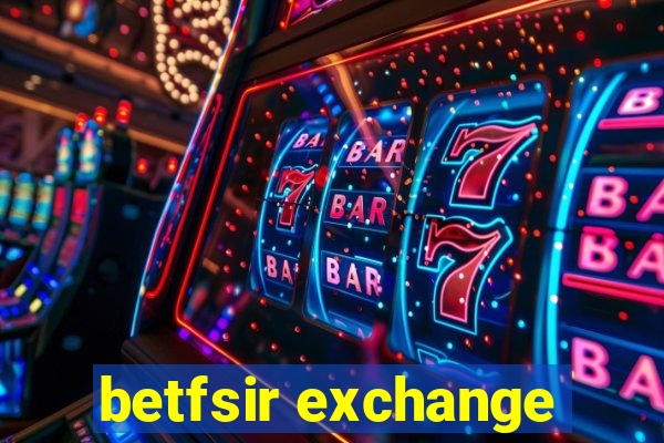 betfsir exchange