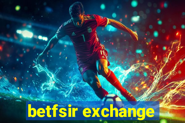 betfsir exchange