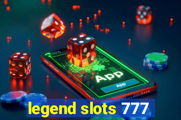 legend slots 777