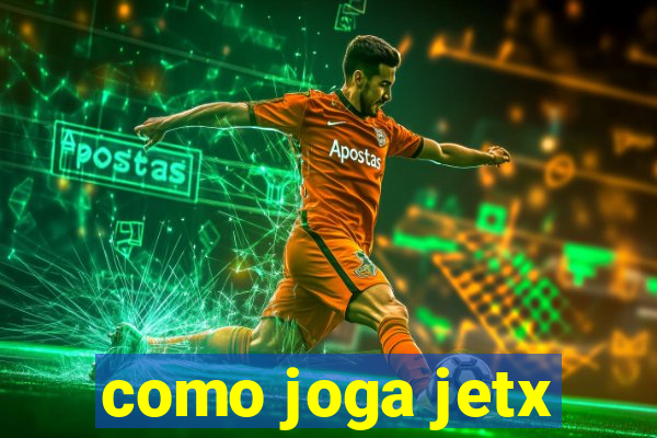 como joga jetx