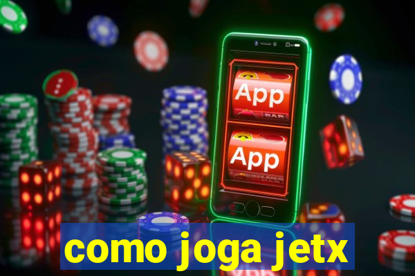 como joga jetx