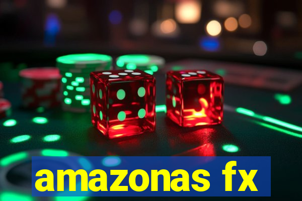 amazonas fx