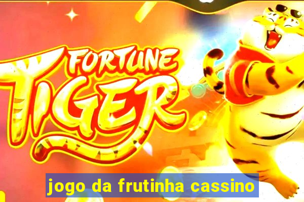 jogo da frutinha cassino