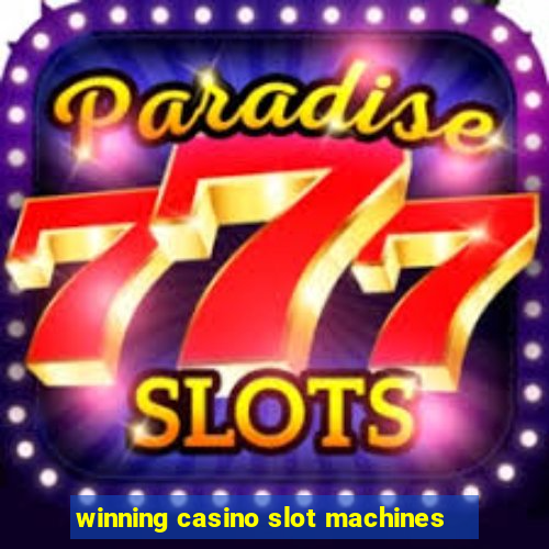 winning casino slot machines