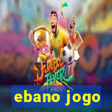 ebano jogo