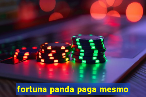 fortuna panda paga mesmo