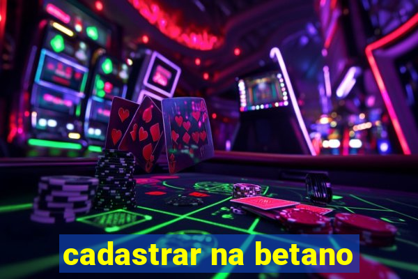 cadastrar na betano