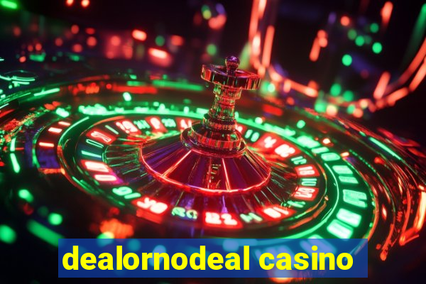 dealornodeal casino