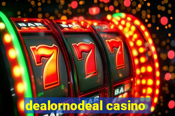 dealornodeal casino