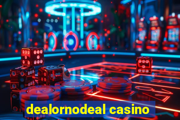 dealornodeal casino