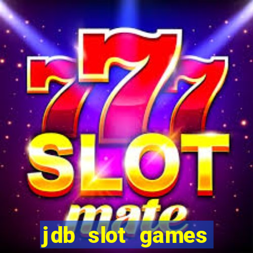 jdb slot games provider philippines