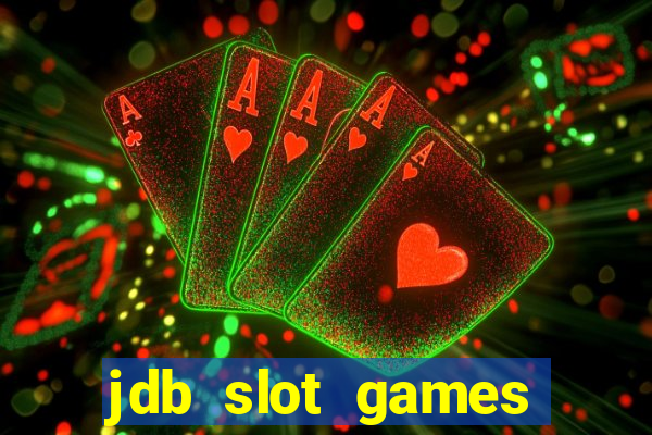 jdb slot games provider philippines